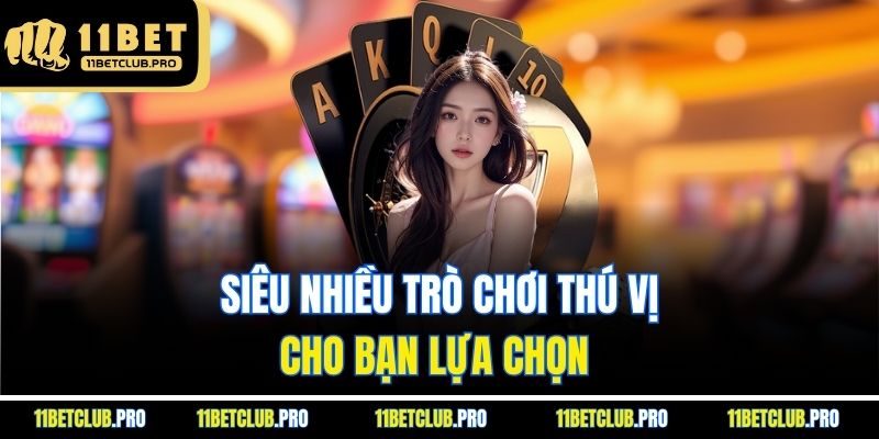 Siêu nhiều trò chơi thú vị cho bạn lựa chọn  